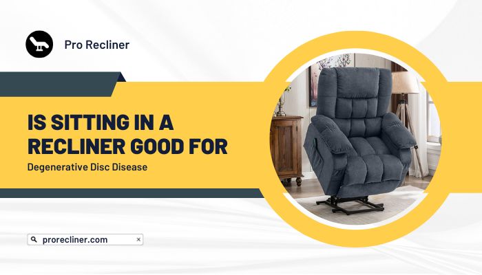 Is Sitting in a Recliner Good for Degenerative Disc Disease