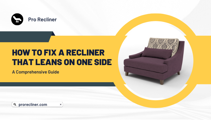 How To Fix A Recliner That Leans On One Side 
