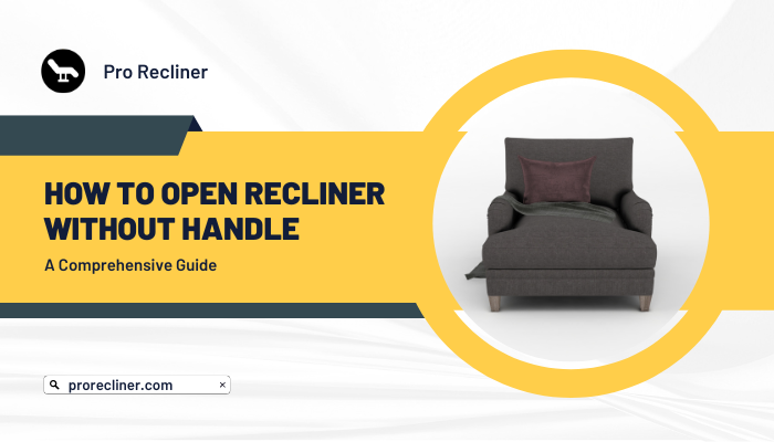 How To Open Recliner Without Handle?