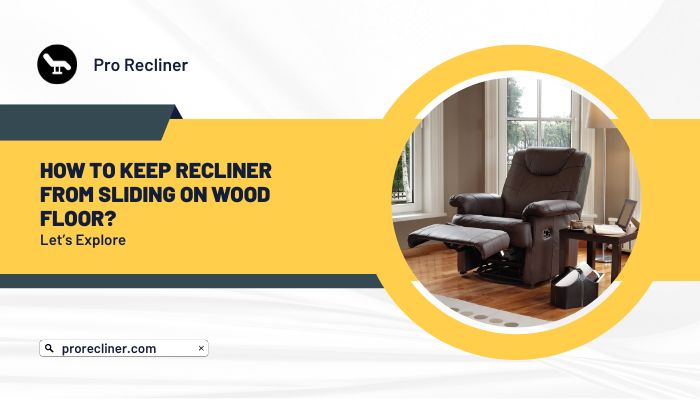 How To Keep Recliner From Sliding On Wood Floor