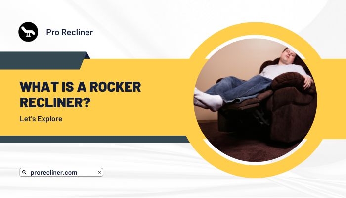 What Is A Rocker Recliner