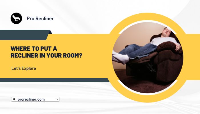 Where to Put a Recliner in Your Room